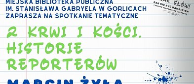 Z krwi i kości. Historie reporterów — spotkanie z Marcinem Żyłą-2831