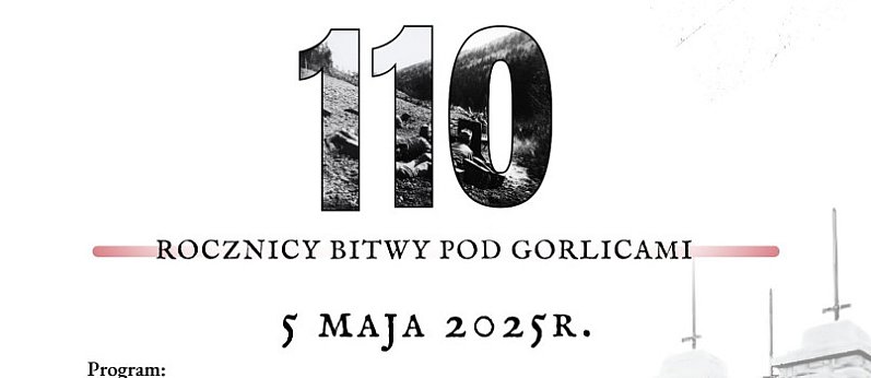 110 rocznica Bitwy pod Gorlicami / Powiat Gorlicki