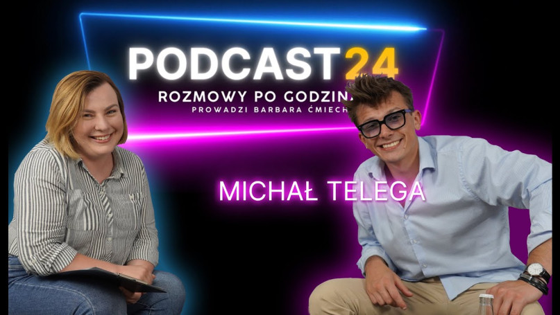 PODCAST24 - rozmowy po godzinach - Michał Telega (